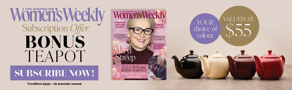 subscribe to Australian Women's Weekly & Get BONUS TEAPOT